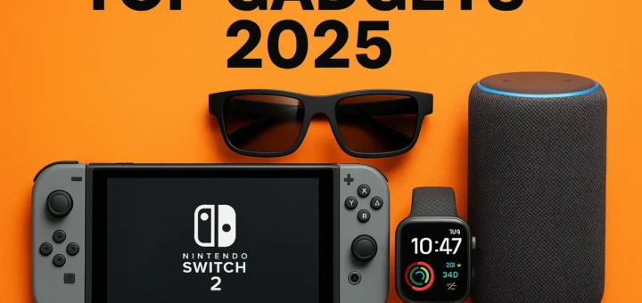 Top Gadgets 2025 Nintendo Switch 2, AR Glasses